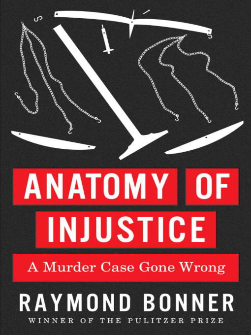 Title details for Anatomy of Injustice by Raymond Bonner - Available